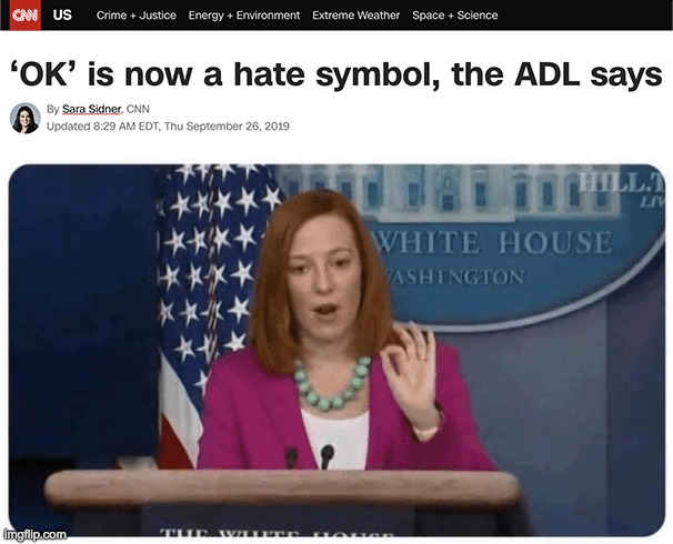 When did this stopped being racist? | image tagged in psaki,ok sign,symbol of hate,liberal hypocrisy | made w/ Imgflip meme maker