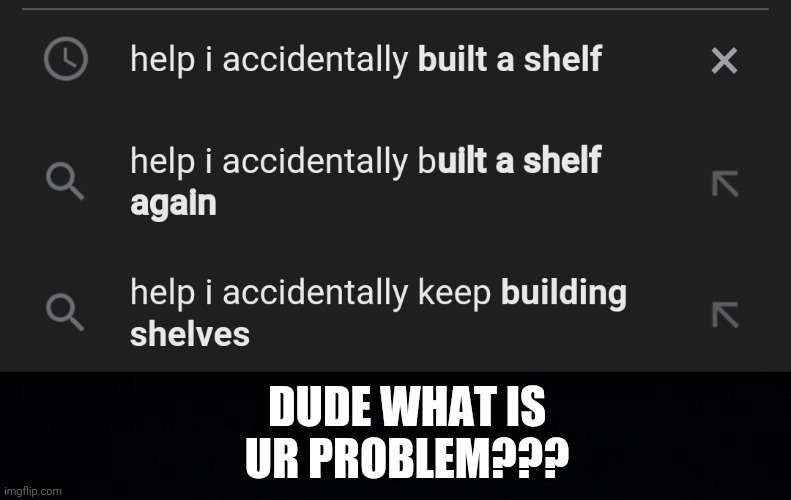 DUDE WHAT IS UR PROBLEM??? | image tagged in black background | made w/ Imgflip meme maker
