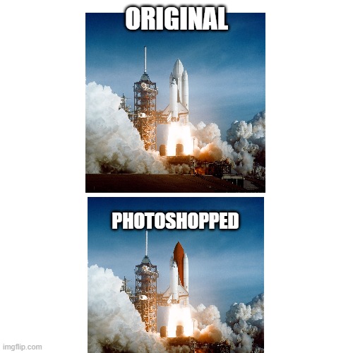 STS-1 launch photoshopped, my first ever photoshop! | ORIGINAL; PHOTOSHOPPED | image tagged in stop reading the tags,never gonna give you up,never gonna let you down | made w/ Imgflip meme maker