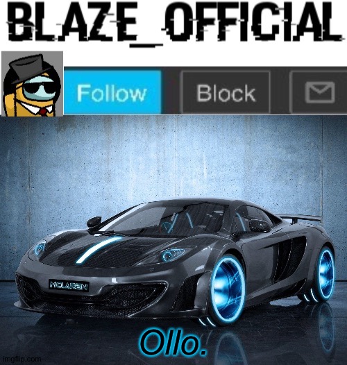 Blaze_official announcement template V2 | Ollo. | image tagged in blaze_official announcement template v2 | made w/ Imgflip meme maker
