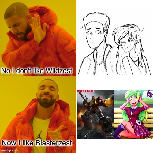 Wildzest is the worst, Blasterzest the the best | No I don't like Wildzest; Now I like Blasterzest | image tagged in memes,drake hotline bling,transformers,equestria girls | made w/ Imgflip meme maker