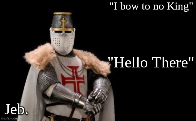 Jeb. 3 | "Hello There" | image tagged in jeb 3 | made w/ Imgflip meme maker