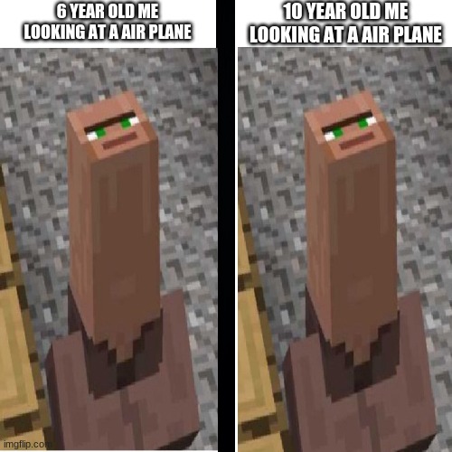 kids always do this. | 10 YEAR OLD ME LOOKING AT A AIR PLANE; 6 YEAR OLD ME LOOKING AT A AIR PLANE | image tagged in memes,blank transparent square | made w/ Imgflip meme maker