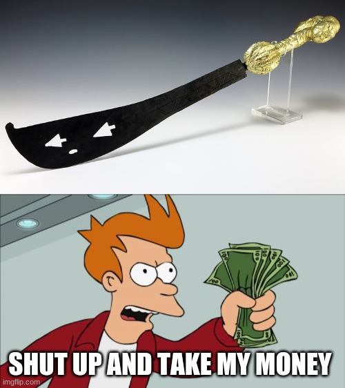 SHUT UP AND TAKE MY MONEY | image tagged in memes,shut up and take my money fry | made w/ Imgflip meme maker