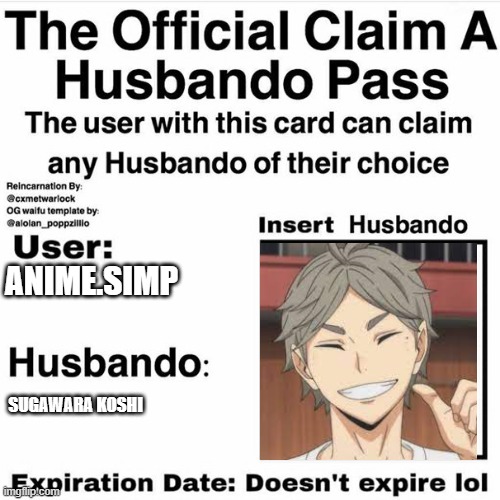 my husband | ANIME.SIMP; SUGAWARA KOSHI | image tagged in claim your husbando | made w/ Imgflip meme maker