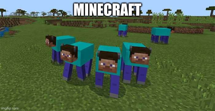 me and the boys | MINECRAFT | image tagged in me and the boys | made w/ Imgflip meme maker