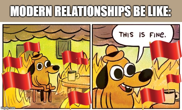 MODERN RELATIONSHIPS BE LIKE: | image tagged in modern problems,relationships,funny | made w/ Imgflip meme maker