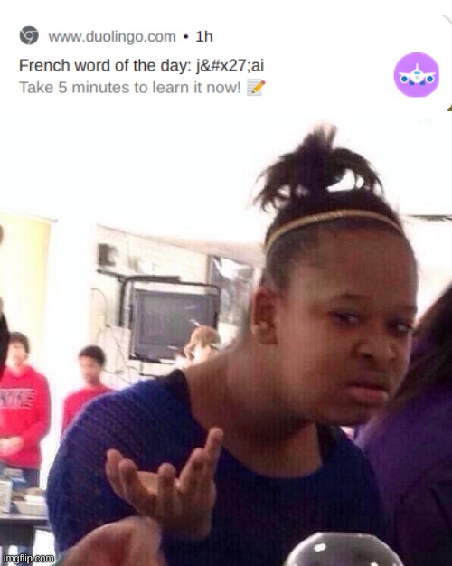 French word of the day | image tagged in memes,black girl wat | made w/ Imgflip meme maker