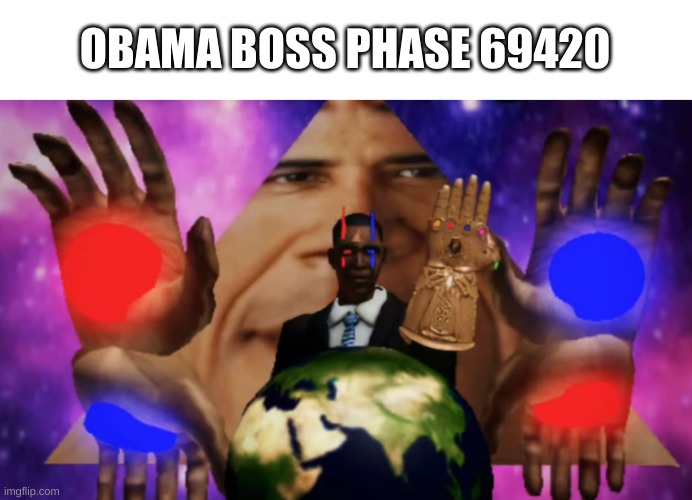 uh oh | OBAMA BOSS PHASE 69420 | image tagged in memes,obama,boss | made w/ Imgflip meme maker
