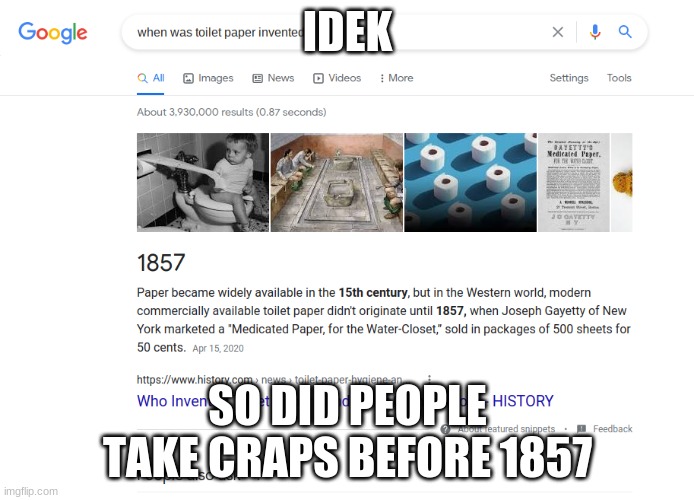 hmmm | IDEK; SO DID PEOPLE TAKE CRAPS BEFORE 1857 | image tagged in that moment when,idk | made w/ Imgflip meme maker