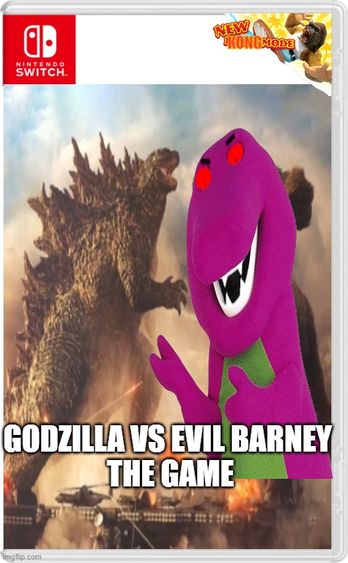 Godzilla vs evil barney | KONG; GODZILLA VS EVIL BARNEY 

THE GAME | image tagged in nintendo switch,barney,godzilla | made w/ Imgflip meme maker