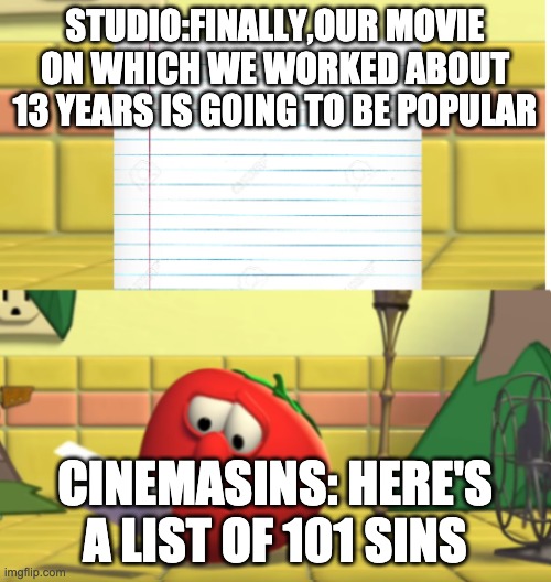 Bob Looking at Script | STUDIO:FINALLY,OUR MOVIE ON WHICH WE WORKED ABOUT 13 YEARS IS GOING TO BE POPULAR CINEMASINS: HERE'S A LIST OF 101 SINS | image tagged in bob looking at script | made w/ Imgflip meme maker