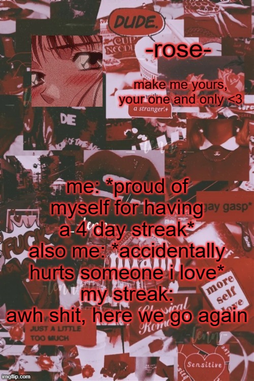 vintage filter template | me: *proud of myself for having a 4 day streak*
also me: *accidentally hurts someone i love*
my streak: awh shit, here we go again | image tagged in vintage filter template | made w/ Imgflip meme maker