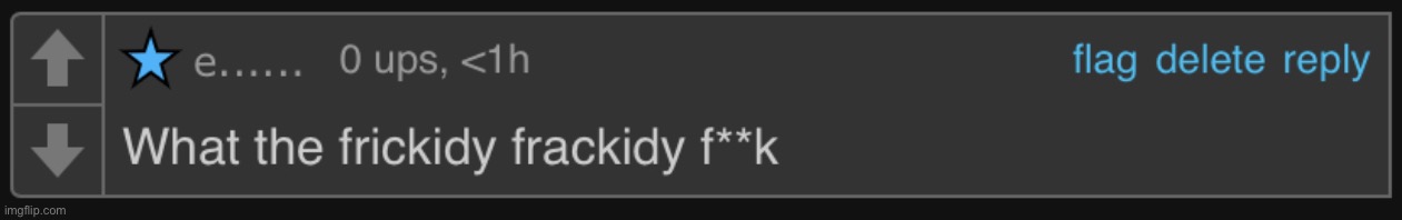 New temp | image tagged in frickidy frackidy | made w/ Imgflip meme maker