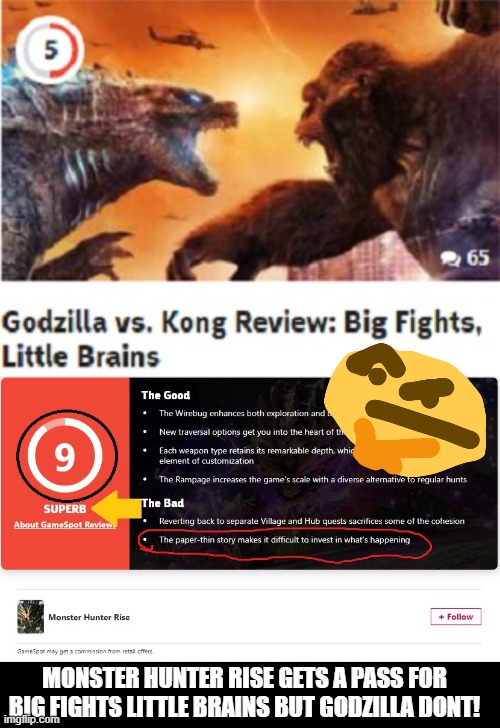 Godzilla vs monster hunter | MONSTER HUNTER RISE GETS A PASS FOR BIG FIGHTS LITTLE BRAINS BUT GODZILLA DONT! | image tagged in entertainment | made w/ Imgflip meme maker