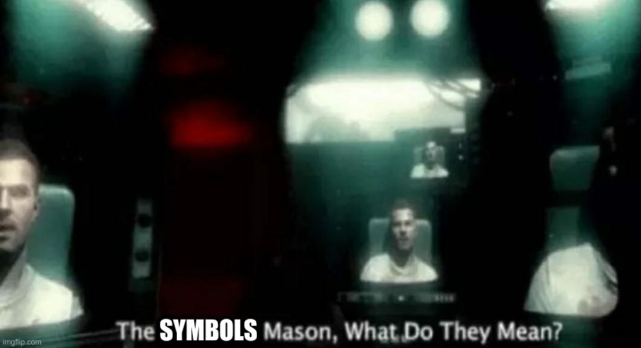 The Numbers Mason, What Do They Mean? | SYMBOLS | image tagged in the numbers mason what do they mean | made w/ Imgflip meme maker