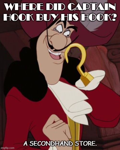 Daily Bad Dad Joke 03/30/2021 | WHERE DID CAPTAIN HOOK BUY HIS HOOK? A SECONDHAND STORE. | image tagged in captain hook | made w/ Imgflip meme maker
