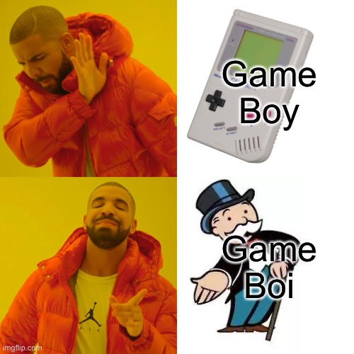 asdoif |  Game Boy; Game Boi | image tagged in memes,drake hotline bling | made w/ Imgflip meme maker