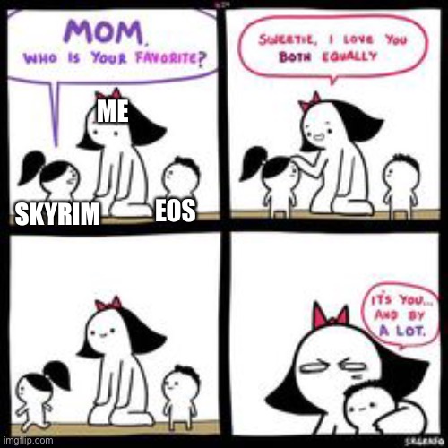 Got back into it | ME; EOS; SKYRIM | image tagged in it's you and by a lot,skyrim,elder scrolls | made w/ Imgflip meme maker