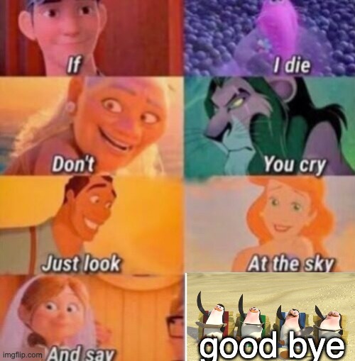 xD | good bye | image tagged in if i die | made w/ Imgflip meme maker