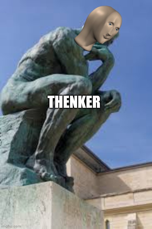 THENKER | made w/ Imgflip meme maker