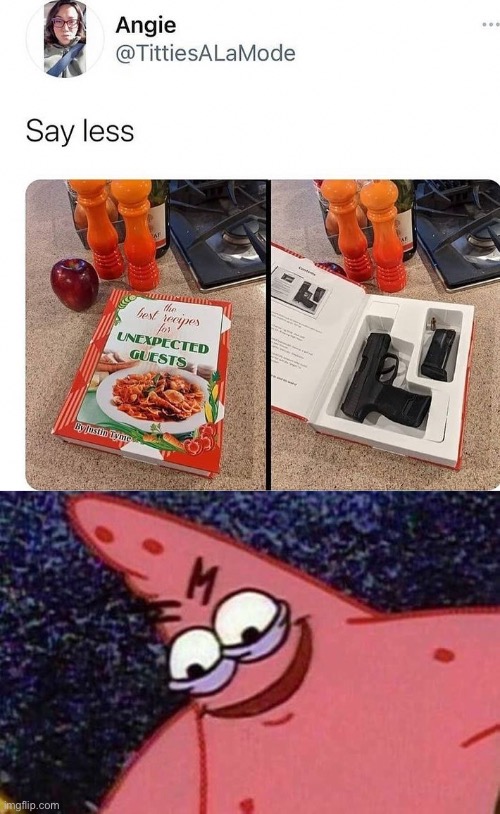 Recipe book for unexpected guests... | image tagged in evil patrick | made w/ Imgflip meme maker