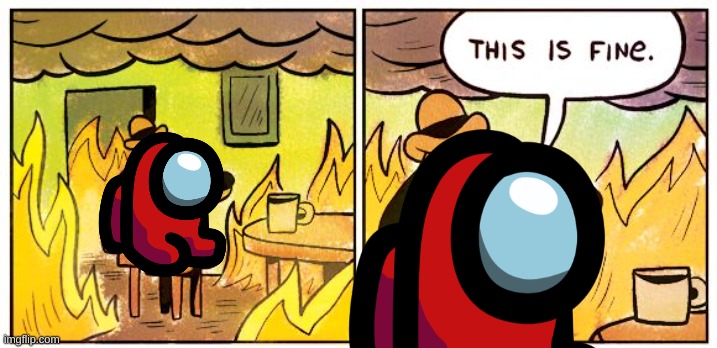 mini crewmate this is fine | image tagged in mini crewmate this is fine | made w/ Imgflip meme maker