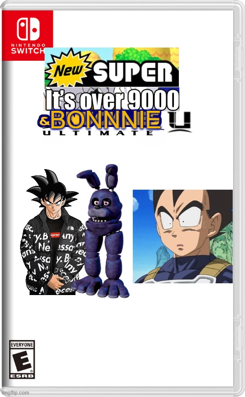 new super its over 9000 and bonnie u ultimate | BONNNIE | image tagged in nintendo switch | made w/ Imgflip meme maker