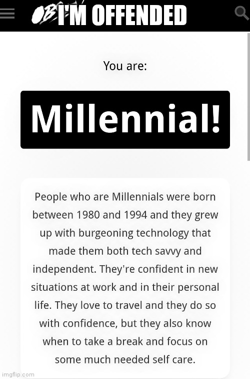 https://www.obsev.com/quiz/which-generation-personality/?utm_source=lit_outbrain&utm_medium=paid&utm_campaign=03fs_cmp06_018_bc_ | I'M OFFENDED | made w/ Imgflip meme maker