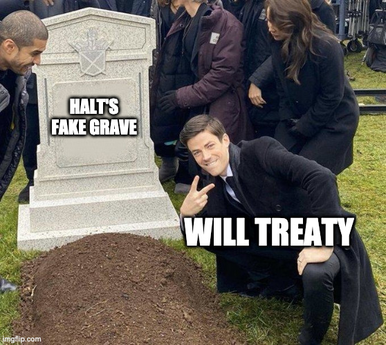 Grant Gustin Gravestone | HALT'S FAKE GRAVE; WILL TREATY | image tagged in grant gustin gravestone | made w/ Imgflip meme maker