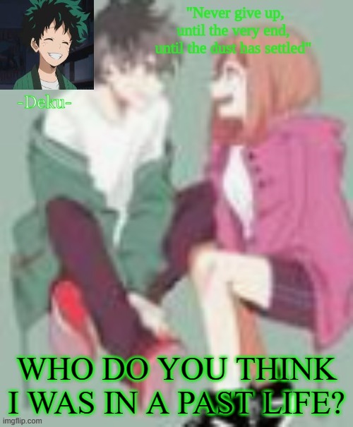 haha trend go brrrr | WHO DO YOU THINK I WAS IN A PAST LIFE? | made w/ Imgflip meme maker