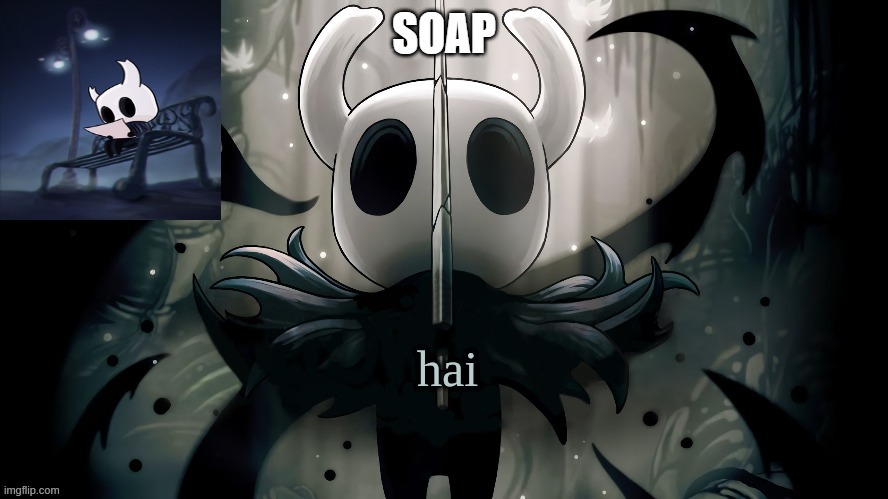 Soap | hai | image tagged in soap | made w/ Imgflip meme maker