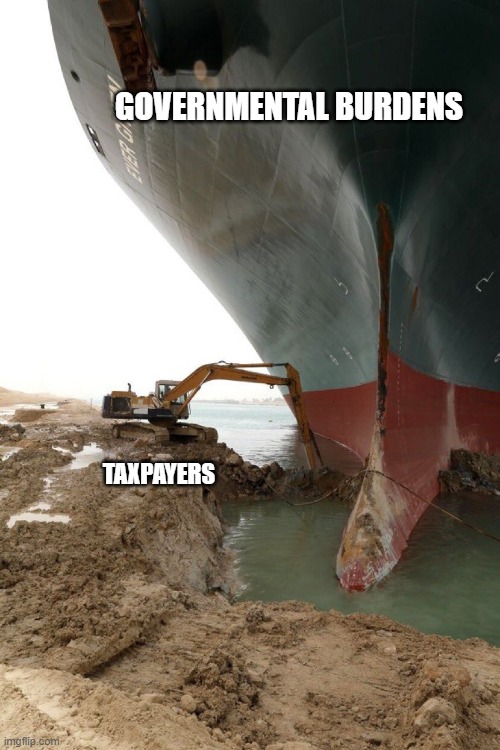 There was an attempt | GOVERNMENTAL BURDENS; TAXPAYERS | image tagged in there was an attempt | made w/ Imgflip meme maker