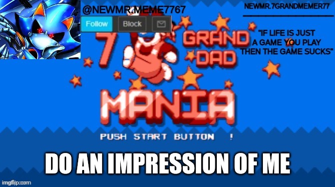 DO AN IMPRESSION OF ME | made w/ Imgflip meme maker