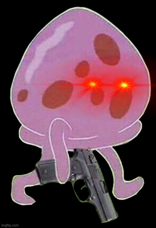 Jellyfish holding a gun | image tagged in jellyfish holding a gun | made w/ Imgflip meme maker