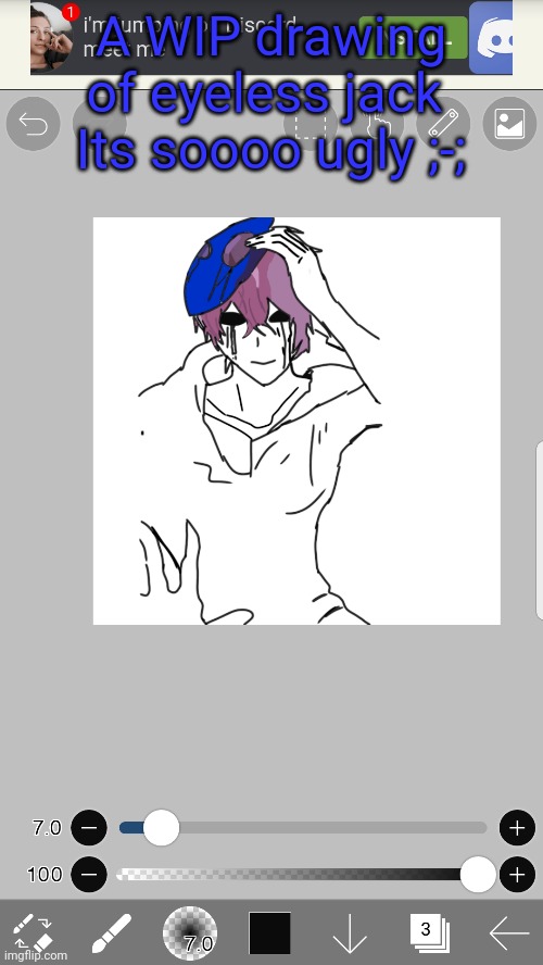 Its u g l y | A WIP drawing of eyeless jack 
Its soooo ugly ;-; | made w/ Imgflip meme maker