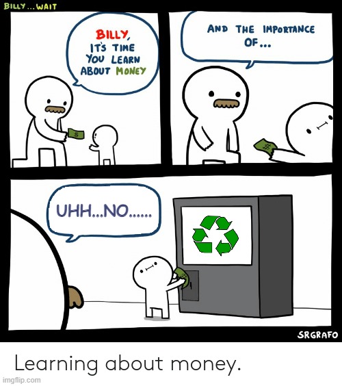 No, no, no. | UHH...NO...... | image tagged in billy learning about money | made w/ Imgflip meme maker