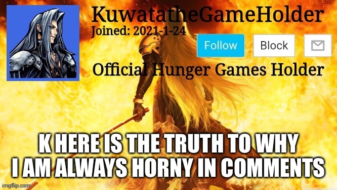 It’s long, so be patient | K HERE IS THE TRUTH TO WHY I AM ALWAYS HORNY IN COMMENTS | made w/ Imgflip meme maker