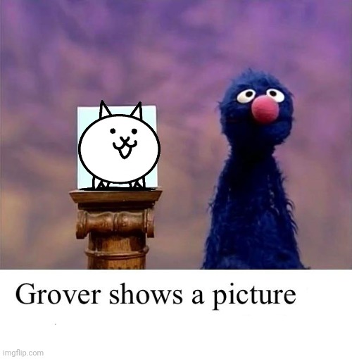 Nice Picture, Grover | image tagged in grover who asked,lol so funny,no u | made w/ Imgflip meme maker