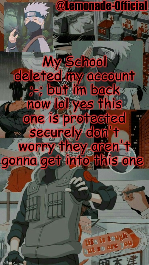 this is Alastor-Official | My School deleted my account ;-; but im back now lol yes this one is protected securely don't worry they aren't gonna get into this one | image tagged in lemonade | made w/ Imgflip meme maker