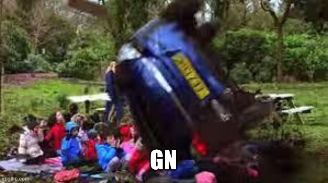 Car crushing children | GN | image tagged in car crushing children | made w/ Imgflip meme maker