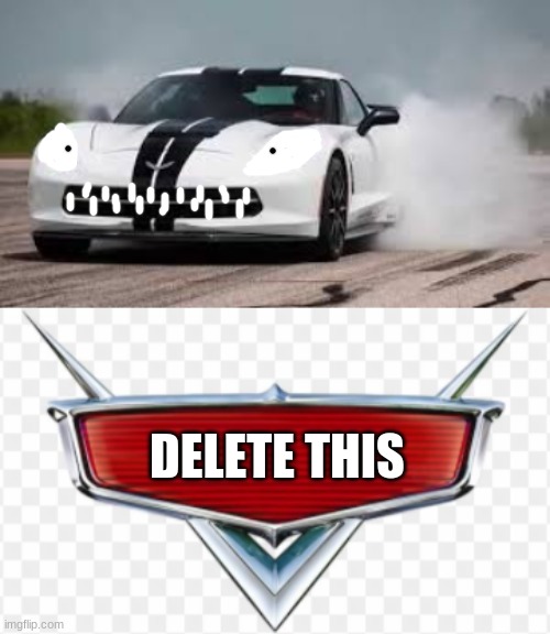 DELETE THIS | image tagged in race car,cars logo | made w/ Imgflip meme maker