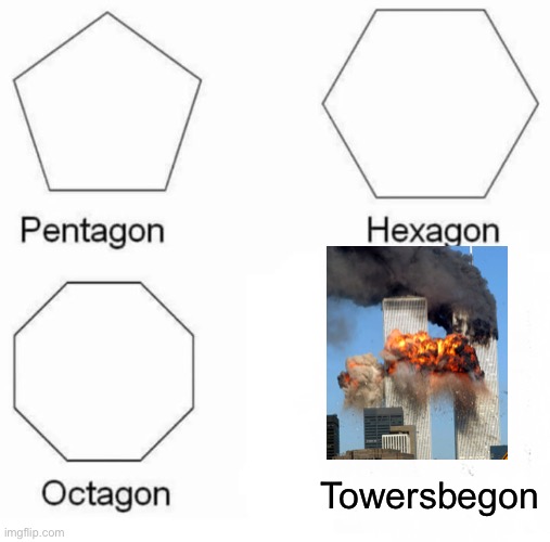 This is a joke | Towersbegon | image tagged in memes,pentagon hexagon octagon | made w/ Imgflip meme maker