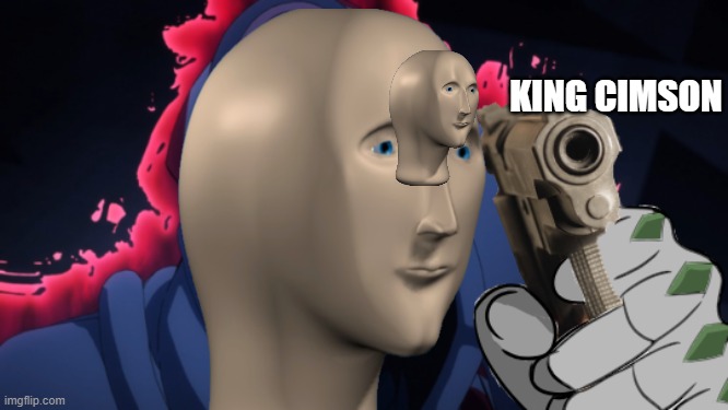 king cimson with gun | KING CIMSON | image tagged in king crimson | made w/ Imgflip meme maker
