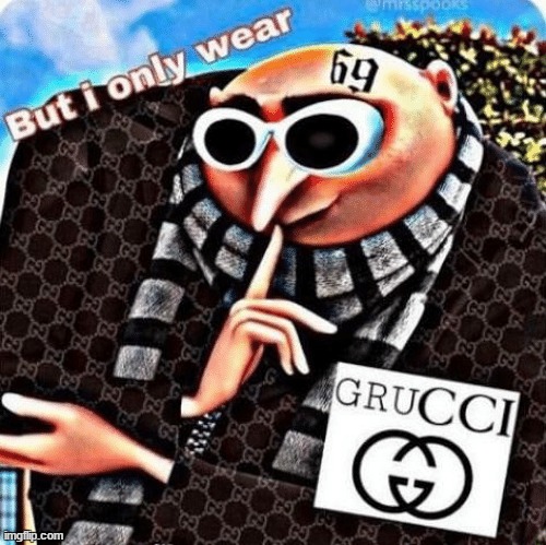 Grucci | image tagged in grucci | made w/ Imgflip meme maker