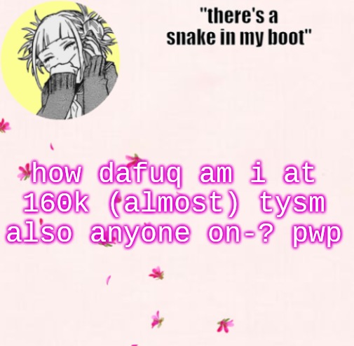ua_worm announcement | how dafuq am i at 160k (almost) tysm
also anyone on-? pwp | image tagged in ua_worm announcement | made w/ Imgflip meme maker