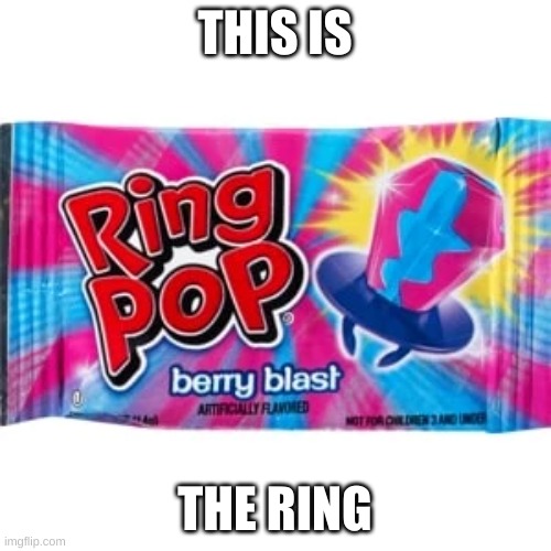 THIS IS THE RING | made w/ Imgflip meme maker