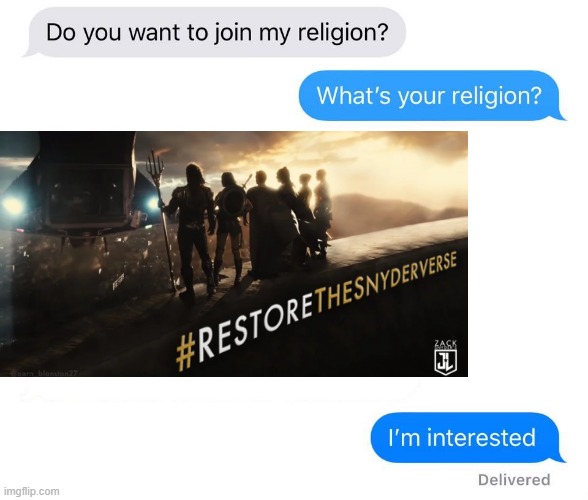 is there a restorethesnyderverse stream? Or do i have to make it? | image tagged in whats your religion,dc,justice league | made w/ Imgflip meme maker