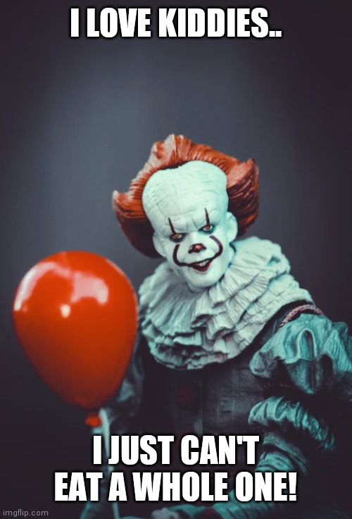 Uncle Ronald! | I LOVE KIDDIES.. I JUST CAN'T EAT A WHOLE ONE! | image tagged in uncle ronald | made w/ Imgflip meme maker