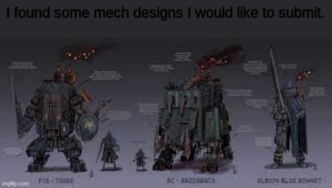 this are not mine. but they look cool | I found some mech designs I would like to submit. | image tagged in mech,iron harvest | made w/ Imgflip meme maker